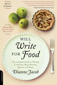 Will Write for Food: The Complete Guide to Writing Cookbooks, Blogs, Reviews, Memoir, and More (Will Write for Food: The Complete Guide to Writing Blogs,)