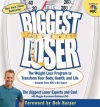 The Biggest Loser: The Weight Loss Program to Transform Your Body, Health, and Life--Adapted from NBC's Hit Show!