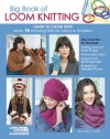 Big Book of Loom Knitting: Learn to Loom Knit