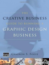 The Creative Business Guide to Running a Graphic Design Business (Updated Edition)