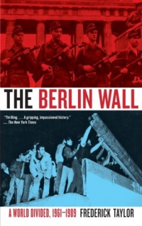 The Berlin Wall: A World Divided, 1961-1989