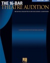 The 16-Bar Theatre Audition: 100 Songs Excerpted for Succesful Auditions (Vocal Collection-Baritone/Bass)