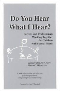 Do You Hear What I Hear? Parents and Professionals Working Together for Children with Special Needs