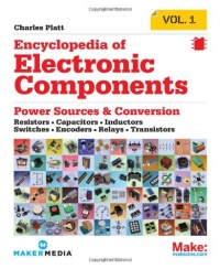 Encyclopedia of Electronic Components Volume 1: Resistors, Capacitors, Inductors, Switches, Encoders, Relays, Transistors