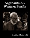 Argonauts of the western Pacific; an account of native enterprise and adventure in the Archipelagoes of Melanesian New Guinea.