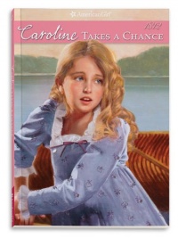 Caroline Takes a Chance (American Girls Collection)