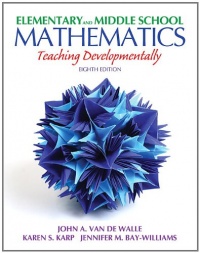 Elementary and Middle School Mathematics: Teaching Developmentally (8th Edition) (Teaching Student-Centered Mathematics Series)