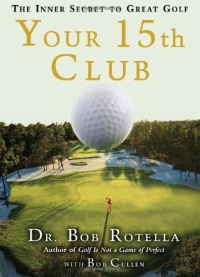 Your 15th Club: The Inner Secret to Great Golf