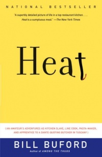 Heat: An Amateur's Adventures as Kitchen Slave, Line Cook, Pasta-Maker, and Apprentice to a Dante-Quoting Butcher in Tuscany