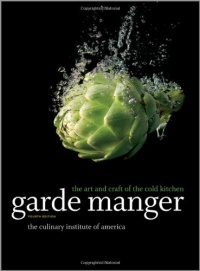 Garde Manger: The Art and Craft of the Cold Kitchen