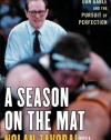 A Season on the Mat: Dan Gable and the Pursuit of Perfection