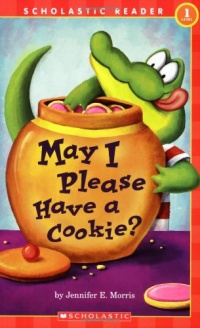 Scholastic Reader Level 1: May I Please Have a Cookie?