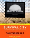 Survival City: Adventures Among the Ruins of Atomic America