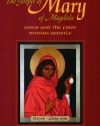 The Gospel of Mary of Magdala: Jesus and the First Woman Apostle