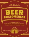 The Book of Beer Awesomeness: A Champion's Guide to Party Skills, Amazing Beer Activities, and More Than Forty Drinking Games