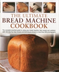 The Ultimate Bread Machine Cookbook