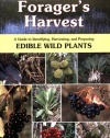 The Forager's Harvest: A Guide to Identifying, Harvesting, and Preparing Edible Wild Plants