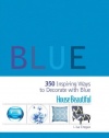 House Beautiful Blue: 350 Inspiring Ways to Decorate with Blue