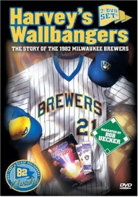 Harvey's Wallbangers: The 1982 Milwaukee Brewers