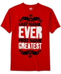 Last name ever, first name greatest. Get it right with this graphic tee from Swag Like Us.