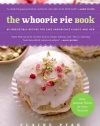 The Whoopie Pie Book: 60 Irresistible Recipes for Cake Sandwiches Classic and New