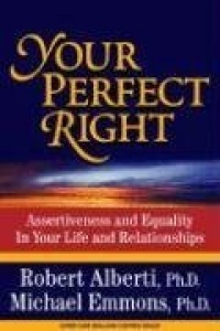 Your Perfect Right: Assertiveness and Equality in Your Life and Relationships (9th Edition)