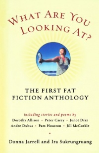 What Are You Looking At? The First Fat Fiction Anthology