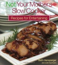 Not Your Mother's Slow Cooker Recipes for Entertaining (NYM Series)