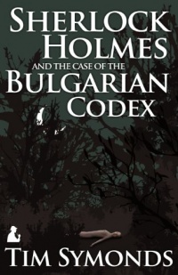 Sherlock Holmes and The Case of The Bulgarian Codex