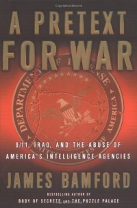 A Pretext for War: 9/11, Iraq, and the Abuse of America's Intelligence Agencies