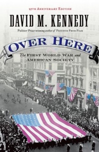 Over Here: The First World War and American Society