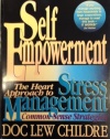 Self-Empowerment: The Heart Approach to Stress Management : Common Sense Strategies