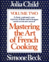 Mastering the Art of French Cooking, Vol. 2: A Classic Continued: A New Repertory of Dishes and Techniques Carries Us into New Areas