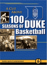 A Cut Above - 100 Seasons of Duke Basketball