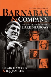 Barnabas & Company: The Cast of the TV Classic Dark Shadows