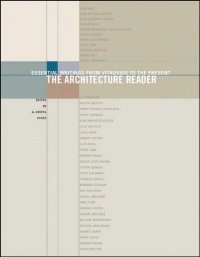 The Architecture Reader: Essential Writings from Vitruvius to the Present