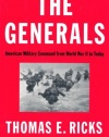 The Generals: American Military Command from World War II to Today