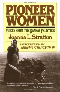 Pioneer Women: Voices from the Kansas Frontier