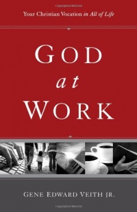 God at Work (Redesign): Your Christian Vocation in All of Life