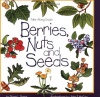 Berries, Nuts, And Seeds (Take Along Guides)