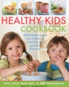 Healthy Kid's Cookbook: Fantastic recipes for children to cook that are good for you too! 60 tasty dishes made easy, shown in 300 easy-to-follow photographs