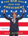 The Kid Who Ran For President