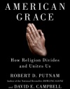 American Grace: How Religion Divides and Unites Us