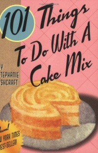 101 Things to Do with a Cake Mix