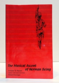 The Musical Ascent of Herman Being:  A How-To Novel