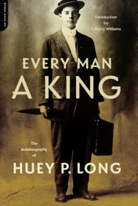 Every Man A King: The Autobiography Of Huey P. Long