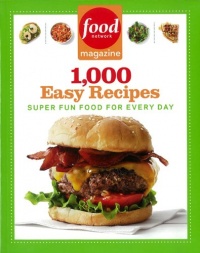 Food Network Magazine 1,000 Easy Recipes: Super Fun Food for Every Day