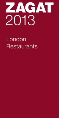 2013 London Restaurants (Zagat London Restaurants)