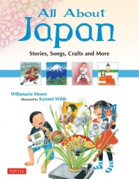 All About Japan: Stories, Songs, Crafts and More