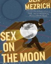 Sex on the Moon: The Amazing Story Behind the Most Audacious Heist in History